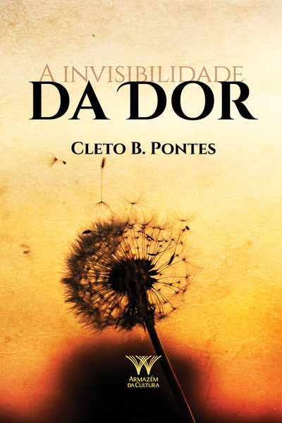 A Invisibilidade da Dor - Armazém da Cultura