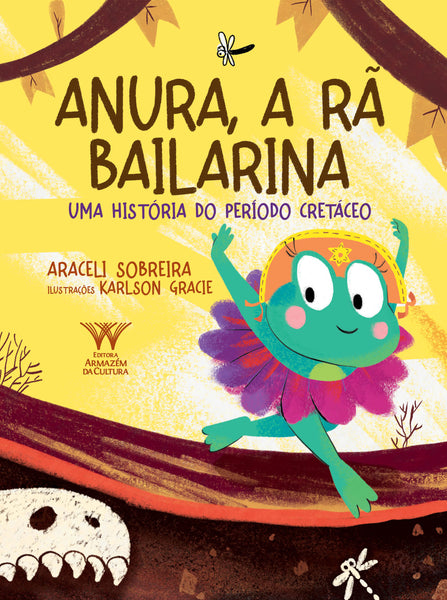 Anura, a rã bailarina - Armazém da Cultura
