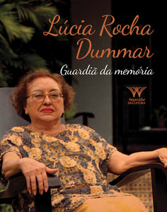 Lúcia Rocha Dummar: guardiã da memória - Armazém da Cultura